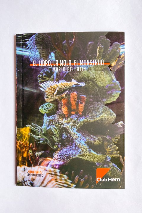 El libro, la mola, el monstruo (Mario Bellatin)