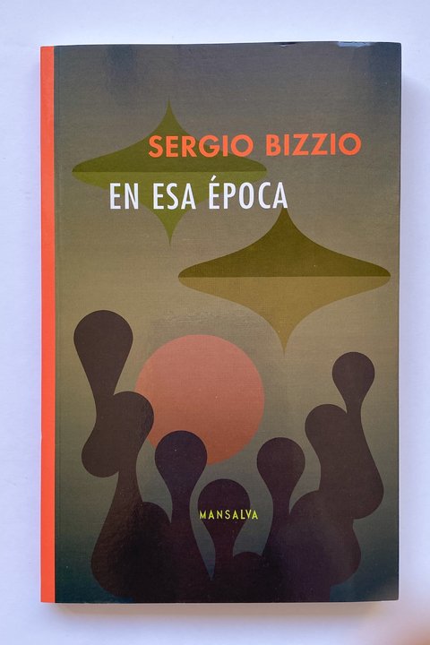 En esa época (Sergio Bizzio)