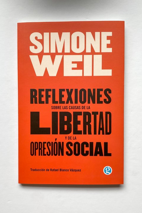 Reflexiones sobre las causas de la libertad y de la opresión social (Simone Weil)
