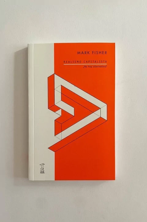 Realismo capitalista. ¿No hay alternativa? (Mark Fisher)
