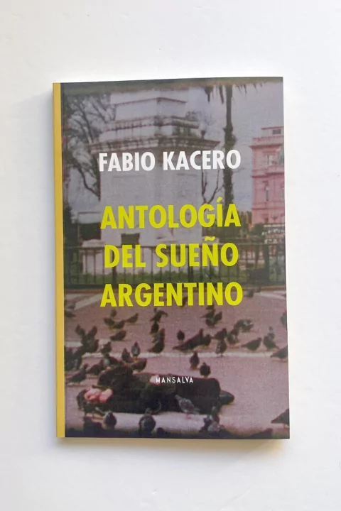Antología del sueño argentino (Fabio Kacero)