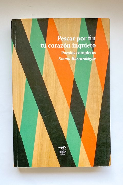 Pescar por fin tu corazón inquieto (Emma Barrandéguy)