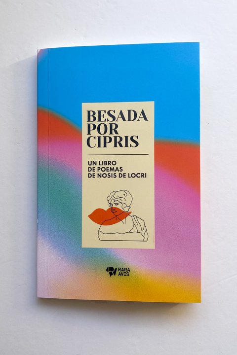 Besada por Cipris. Un libro de poemas de Nosis de Locri (traducción, ensayo y notas de Mariana Gardella Hueso)
