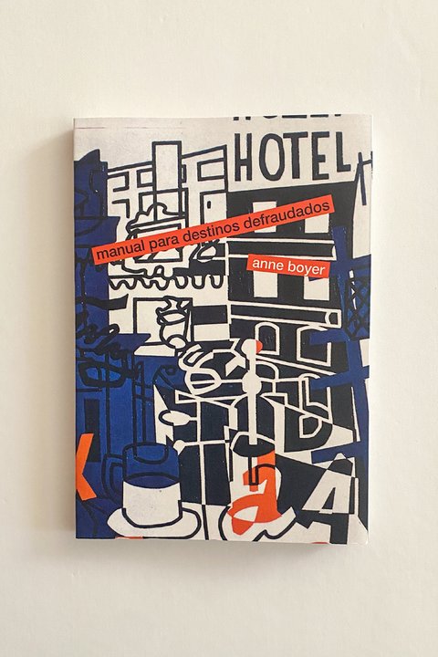 Manual para destinos defraudados (Anne Boyer)