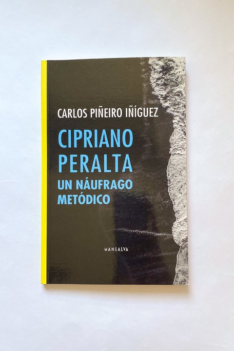 Cipriano Peralta. Un náufrago metódico (Carlos Piñeiro Iñíguez)