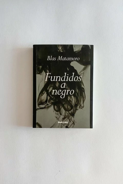 Fundidos a negro (Blas Matamoro)