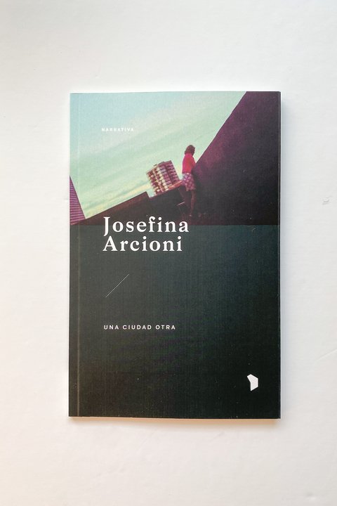 Una ciudad otra (Josefina Arcioni)