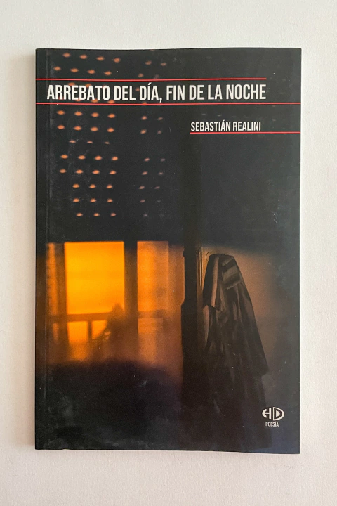 Arrebato del día, fin de la noche (Sebastián Realini)