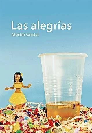Las alegrías (Martín Cristal)