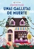 UNAS GALLETAS DE MUERTE (COZY MISTERY)