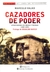 CAZADORES DE PODER APROPIADORES DE INDIOS Y TIERRAS (1880-1890)