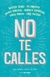 NO TE CALLES