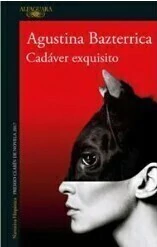 Cadáver exquisito - Agustina Bazterrica