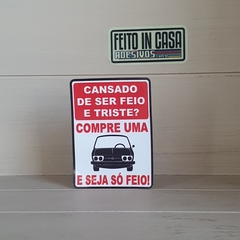Adesivo Cansado de ser feio e triste Brasília