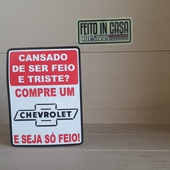 Adesivo Cansado de ser feio e triste Chevrolet