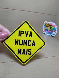 Adesivo IPVA Nunca mais