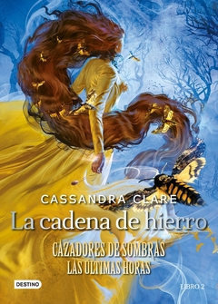 La cadena de hierro. Cazadores de sombras: las últimas horas