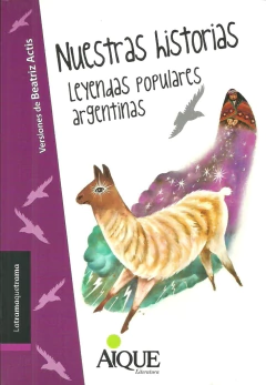 Nuestras historias: leyendas populares argentinas