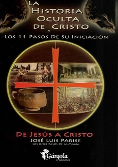 La historia oculta de Cristo y los 11 pasos de su iniciación - comprar online