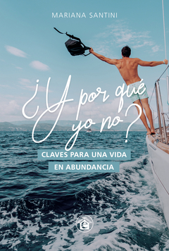 ¿Y por qué yo no? Claves para una vida en abundancia