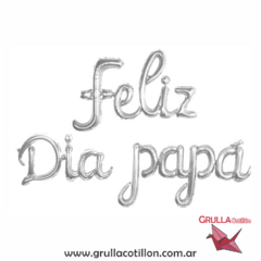 GLOBO FRASE CURSIVA FELIZ DIA PAPA - PLATEADO