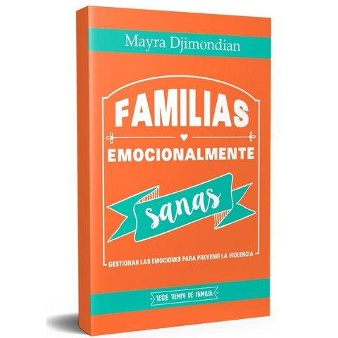 FAMILIAS EMOCIONALMENTE SANAS