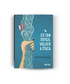 ES TAN DIFÍCIL VOLVER A ÍTACA