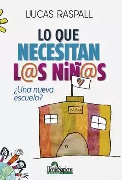 Lo que necesitan l@s nin@s. ¿Una nueva escuela?