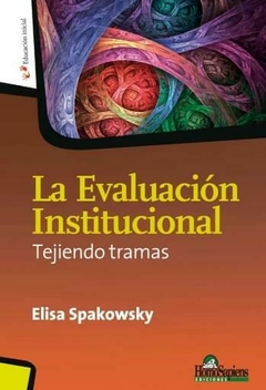 La Evaluación Institucional. Tejiendo tramas