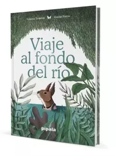 VIAJE AL FONDO DEL RIO