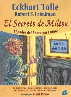 EL SECRETO DE MILTON - EL PODER DEL AHORA PARA NIÑOS
