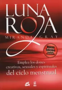 LUNA ROJA - GRAY - EMPLEA LOS DONES CREATIVOS, SEXUALES
