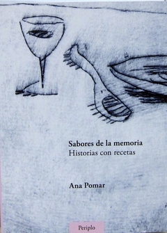 SABORES DE LA MEMORIA. Historias con recetas