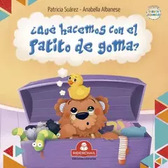¿QUÉ HACEMOS CON EL PATITO DE GOMA?