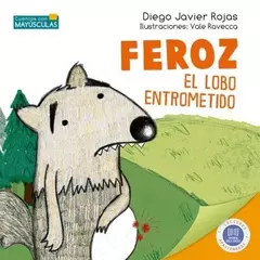 FEROZ, EL LOBO ENTROMETIDO