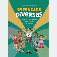 Infancias diversas. Talleres y actividades para educar en libertad