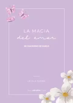 LA MAGIA DEL AMOR MI CUADERNO DE DUELO