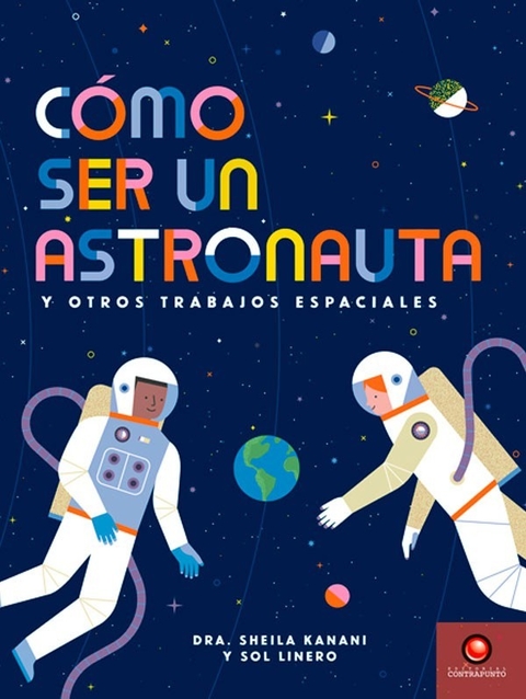 CÓMO SER UN ASTRONAUTA Y OTROS TRABAJOS ESPACIALES