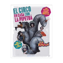 EL CIRCO EN CASA CON LA PIPETUÁ