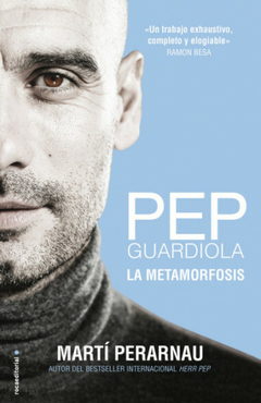 Pep Guardiola. La metamorfosis