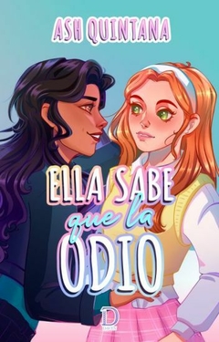 Ella sabe que la odio de Ash Quintana