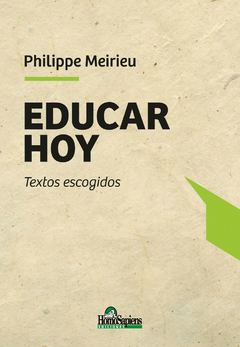 Educar hoy. Textos escogidos