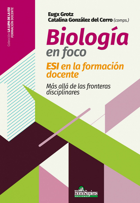 Biología en foco. ESI en la formación docente. Más allá de las fronteras disciplinares