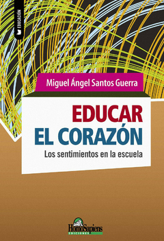 Educar el corazón. Los sentimientos en la escuela