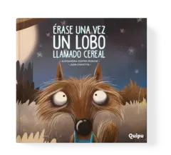 ÉRASE UNA VEZ UN LOBO LLAMADO CEREAL