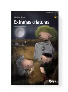 EXTRAÑAS CRIATURAS