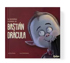 LA INCREIBLE HISTORIA DE BASTIÁN DRACULA