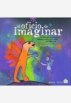 El oficio de imaginar / Guía insólita de profesiones