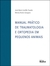 MANUAL PRÁTICO DE TRAUMATOLOGIA E ORTOPEDIA EM PEQUENOS ANIMAIS