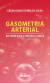 GASOMETRIA ARTERIAL - DA FISIOLOGIA À PRÁTICA CLÍNICA